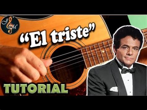 Como tocar El triste en guitarra | JoséJosé | Tutorial ...