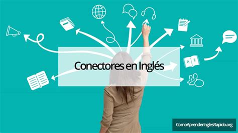 Conectores en Inglés   Tipos y Ejemplos con Pronunciación +PDF