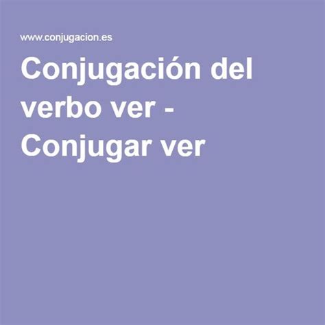 Conjugación del verbo ver   Conjugar ver | Softwares y ...