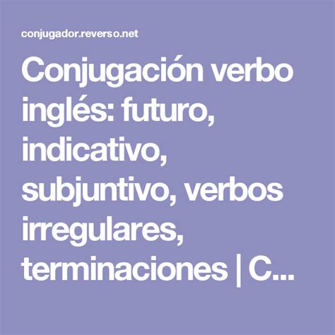 Conjugación verbo inglés: futuro, indicativo, subjuntivo ...