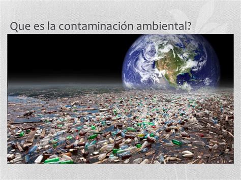 contaminación ambiental   ppt video online descargar