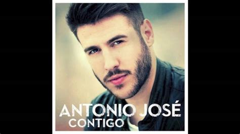 Contigo   Antonio Jose   YouTube