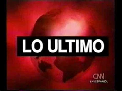 CORTINILLA CNN EN ESPAÑOL: LO ULTIMO   YouTube