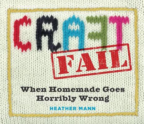 CraftFail: When Handmade Goes Horribly Wrong | Interview ...