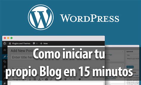 Crea tu blog en wordpress en menos de 15 minutos ...