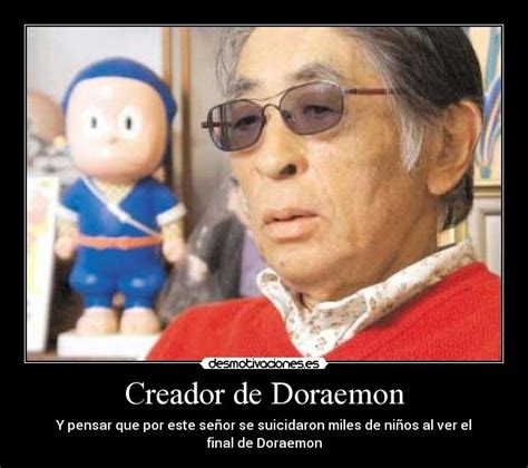Creador de Doraemon | Desmotivaciones