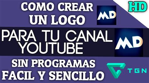 Crear Un Logo Para Tu Canal | Youtube | SIN PROGRAMAS ...