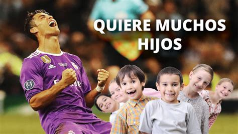 Cristiano Ronaldo: ¿Te imaginas cuántos hijos desea el ...