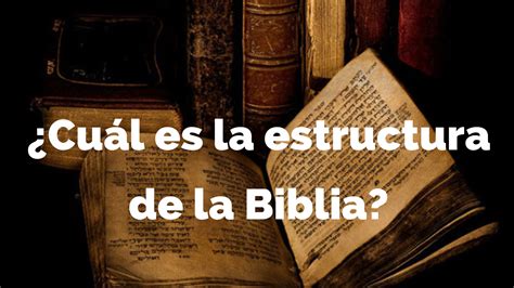 ¿Cuál es la estructura de la Biblia? | Conceptos básicos ...
