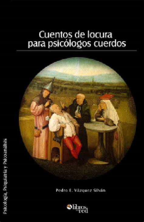 Cuentos de locura para psicólogos cue... by Pedro F ...