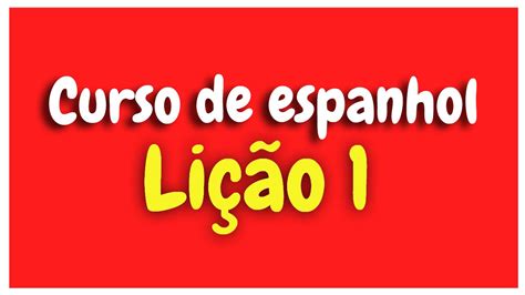 Curso de espanhol Lição 1 para iniciantes HD   YouTube
