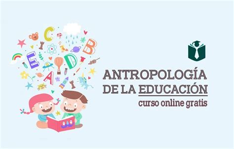 Curso online gratuito sobre Antropología de la Educación ...