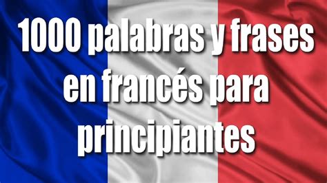 Cursos de francés: 1000 Palabras y frases en francés para ...