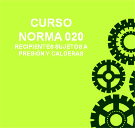 CURSOS NORMA 020 | CENTRO DE CAPACITACIÓN TÉCNICA EN CALDERAS