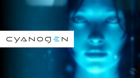 Cyanogen quiere a Cortana como su asistente virtual