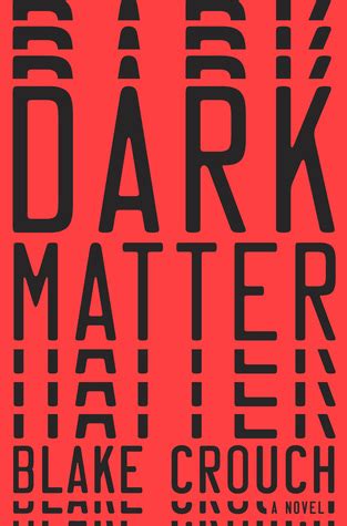 Dark Matter by Blake Crouch — Reviews, Discussion ...