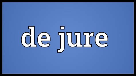 De jure Meaning   YouTube