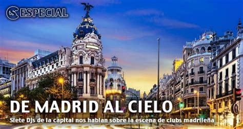 De Madrid Al Cielo   Especial en Clubbingspain.com