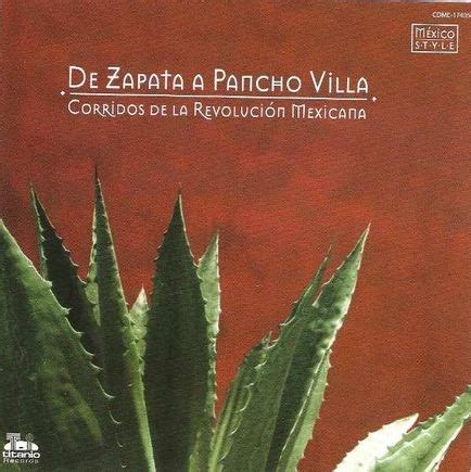 De Zapata a Pancho Villa   Corridos de la Revolución Mexicana