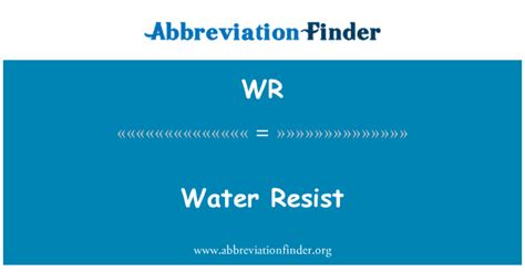 Definition WR: Wasser Resist   Water Resist