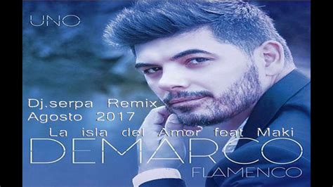 Demarco Flamenco La isla del Amor feat Maki   Dj.Serpa ...