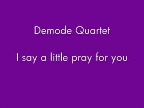Demode Quartet, I say a little pray for you   YouTube