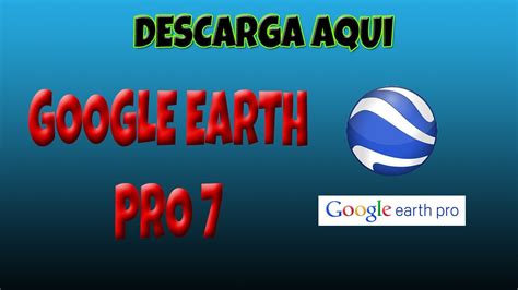 Descarga e instala Google Earth pro 7 gratis   YouTube