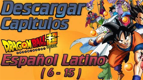 Descargar Capítulos De Dragon Ball Super Español latino  6 ...