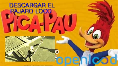 DESCARGAR: EL PAJARO LOCO  Woody Woodpecker 2017 ...