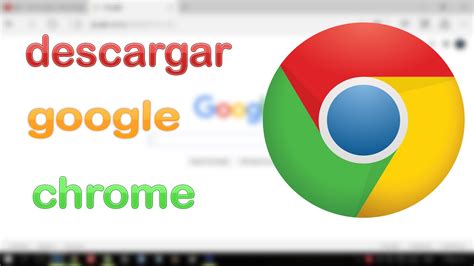 Descargar Google Chrome 2016 | como descargar google ...
