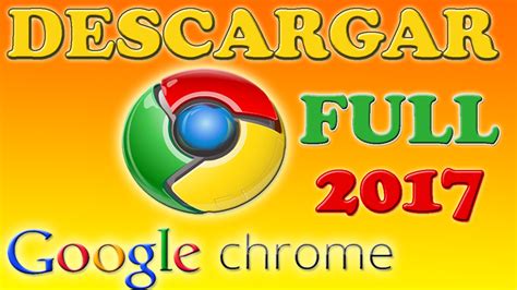 Descargar Google Chrome Última Versión Full Español   PC ...