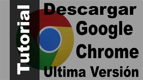 Descargar Google Chrome Version 2015   Descargar B