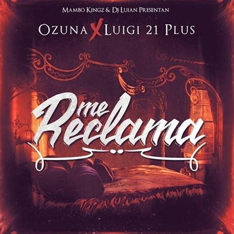 Descargar Ozuna ft Luigi 21+ – Me Reclama MP3 Gratis ...