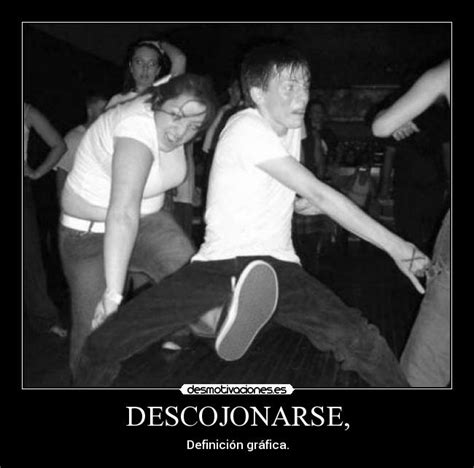 DESCOJONARSE, | Desmotivaciones