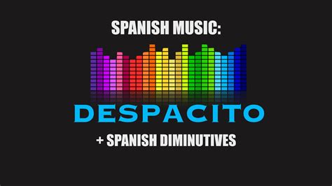 Despacito: Spanish Lyrics & English Translation