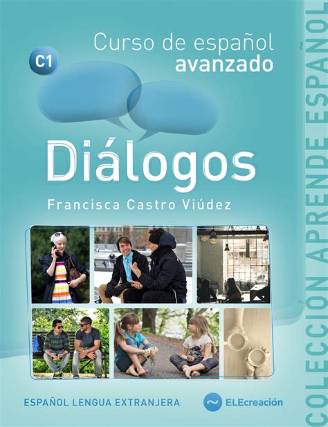 Diálogos. Curso de español avanzado | ELEcreación