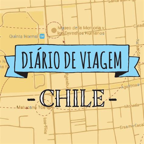 Diário de Viagem: Rumo ao Chile