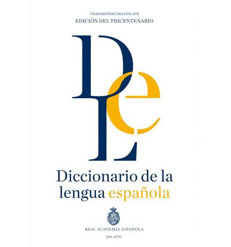 Diccionario de la lengua española   Edición del Tricentenario