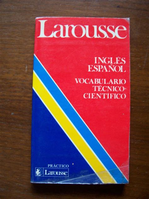 Diccionario Larousse Inglés Español técnico Científico pm0 ...
