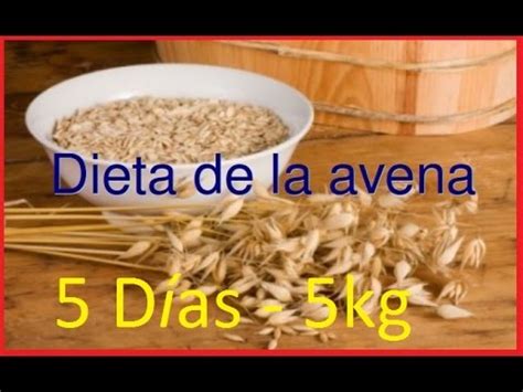 DIETA DE LA AVENA PARA ADELGAZAR 4 y 5 kilos en 5 dias ...
