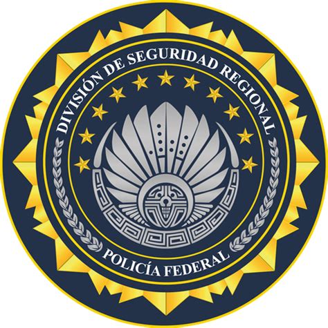 División de Seguridad Regional | Policía Federal ...