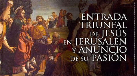 Domingo de Ramos: Celebramos la entrada triunfal de Jesús ...