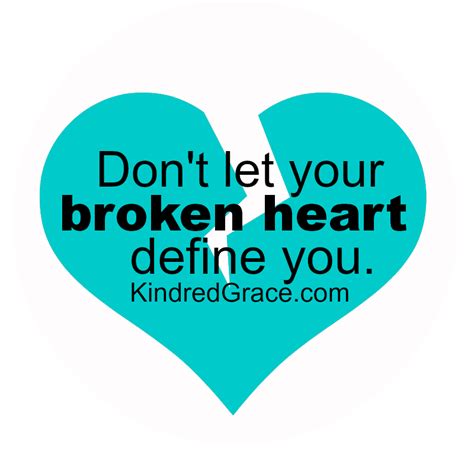 Don t Let Your Broken Heart Define You   Kindred Grace