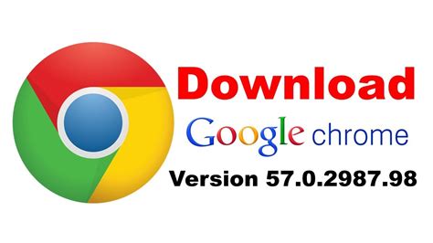 Download Google Chrome 57.0.2987.98 Final Version | Chrome ...