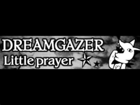 DREAMGAZER 「Little prayer」   YouTube