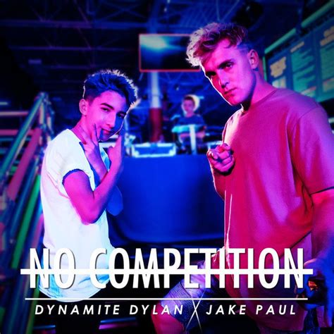 Dynamite Dylan & Jake Paul – No Competition Lyrics ...