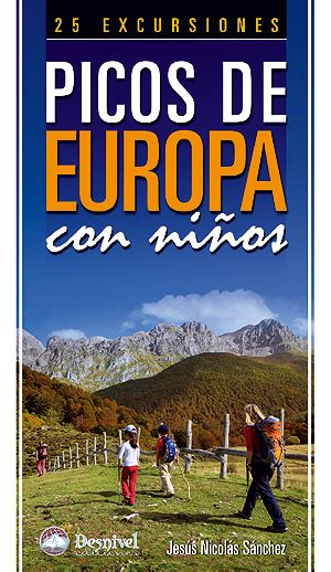Ediciones Desnivel   Picos de Europa con niños | Jesús ...