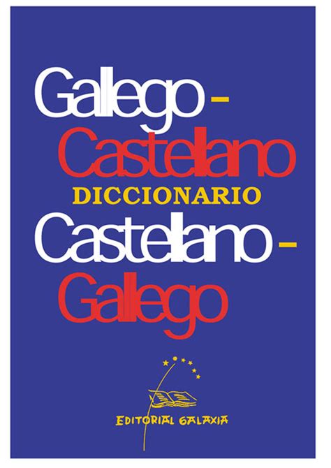 Editorial Galaxia | Diccionario Gallego Castellano ...