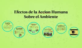 Efectos de la Accion Humana Sobre el Hambiente by ve laro ...
