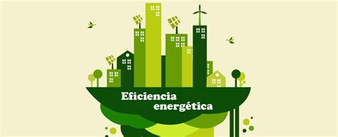 Eficiencia energética en la industria para reducir los ...